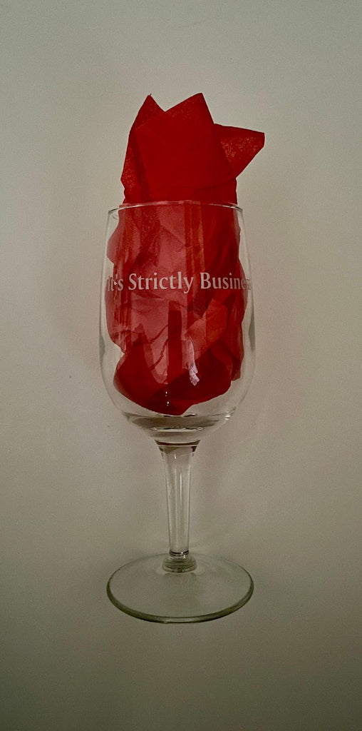 WINE GLASSES - IT'S STRICTLY BUSINESS